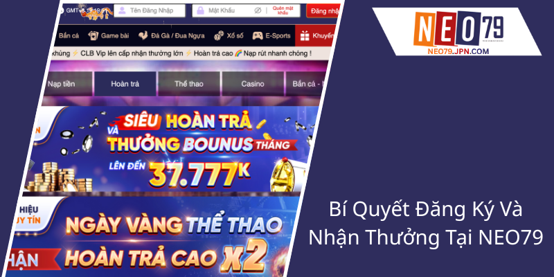 Bi Quyet Dang Ky Va Nhan Thuong Tai Neo791