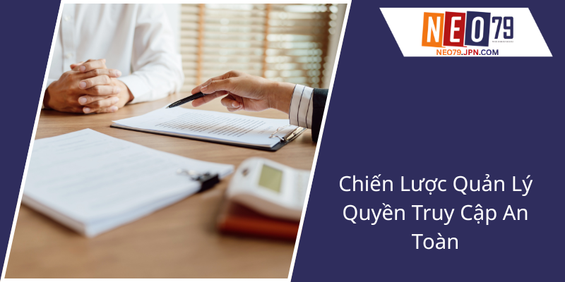 Chien Luoc Quan Ly Quyen Truy Cap An Toan1