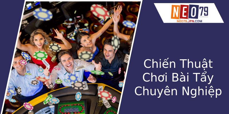 Chiến Thuật Chơi Bài Tẩy Chuyên Nghiệp