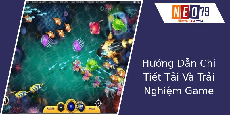 Hướng Dẫn Chi Tiết Tải Và Trải Nghiệm Game