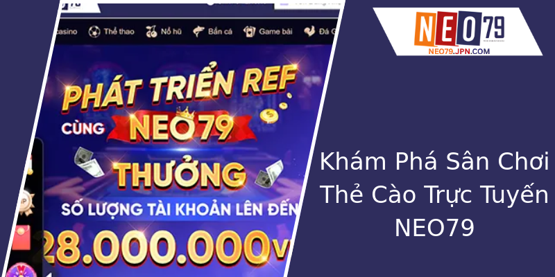 Khám Phá Sân Chơi Thẻ Cào Trực Tuyến NEO79