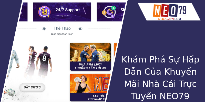 Khám Phá Sự Hấp Dẫn Của Khuyến Mãi Nhà Cái Trực Tuyến NEO79
