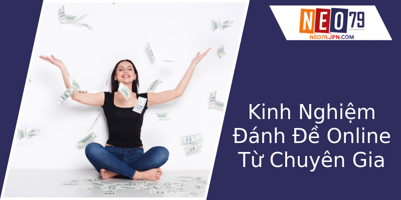 Kinh Nghiệm Đánh Đề Online Từ Chuyên Gia