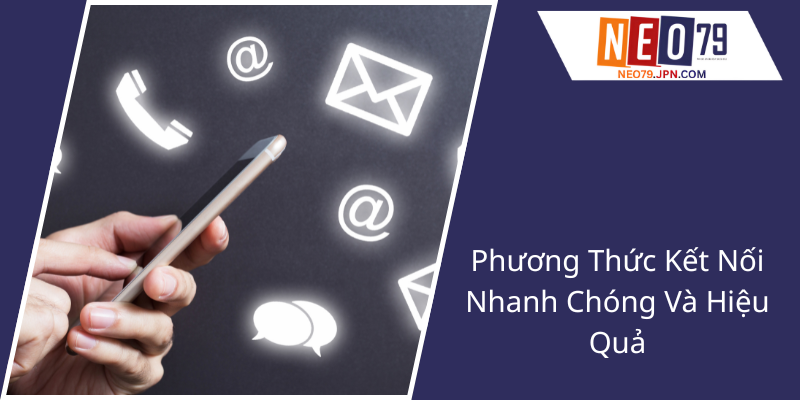 Phuong Thuc Ket Noi Nhanh Chong Va Hieu Qua1