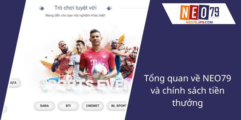 Tong Quan Ve Neo79 Va Chinh Sach Tien Thuong1