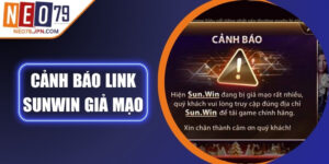 Cảnh Báo Link Sunwin Giả Mạo – Hướng Dẫn Nhận Biết Chuẩn